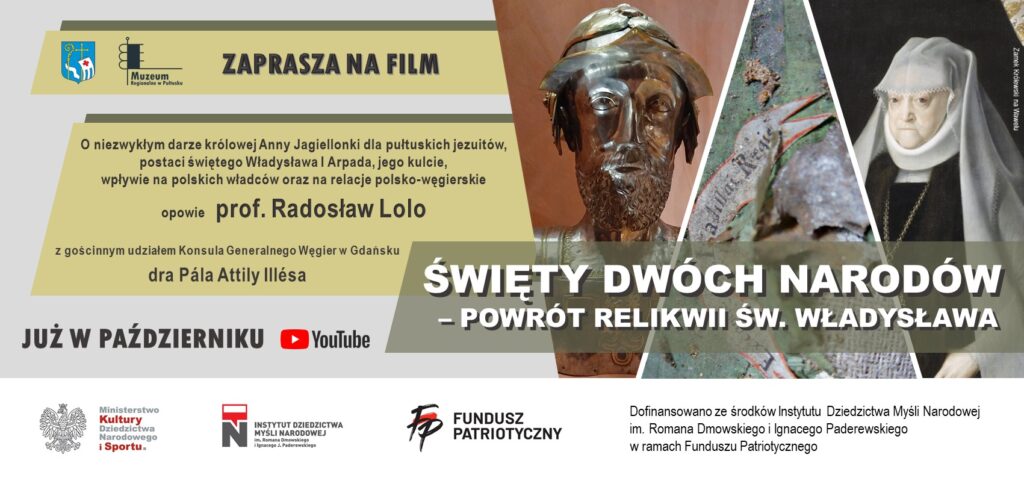 Grafika zapowiadająca film dokumentalny Święty dwóch narodów - powrót relikwii św. Władysława. 