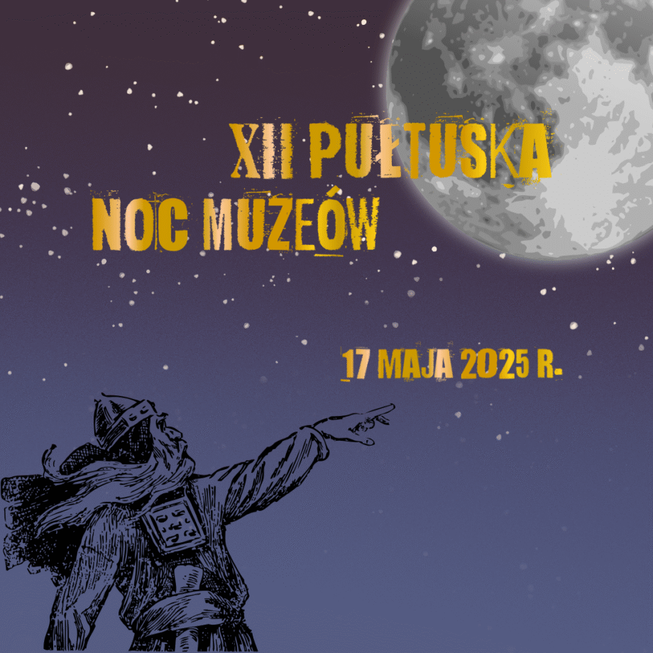 Ilustracja nocnego nieba z dużym, świecącym księżycem w prawym górnym rogu. W lewym dolnym rogu postać średniowiecznego woja z brodą, w koronie, wskazująca w kierunku księżyca. Na środku widnieje tekst: ‘XII Pułtuska Noc Muzeów’ oraz ‘17 maja 2025 r.’. Tło w odcieniach granatu z gwiazdami.