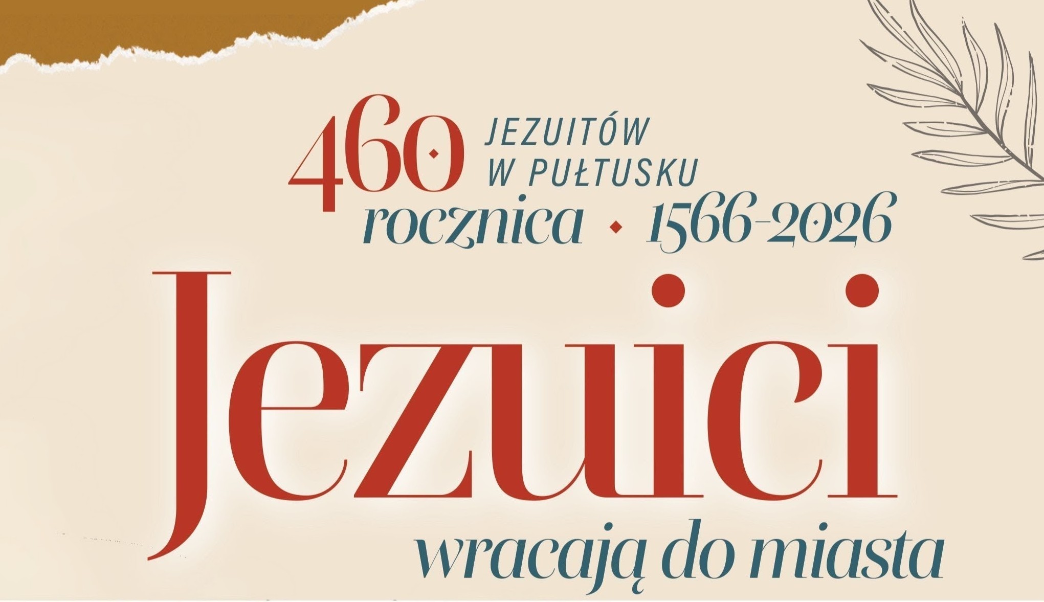 Grafika utrzymana w ciepłej beżowej kolorystyce. Centralnie duży, czerwony napis „Jezuici”, nad którym widnieje mniejszy tekst: „460. rocznica • 1566-2026 JEZUITÓW W PUŁTUSKU”. Poniżej tytułu umieszczono podtytuł: „wracają do miasta"